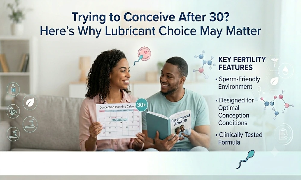 Trying to Conceive After 30? Here’s Why Lubricant Choice May Matter